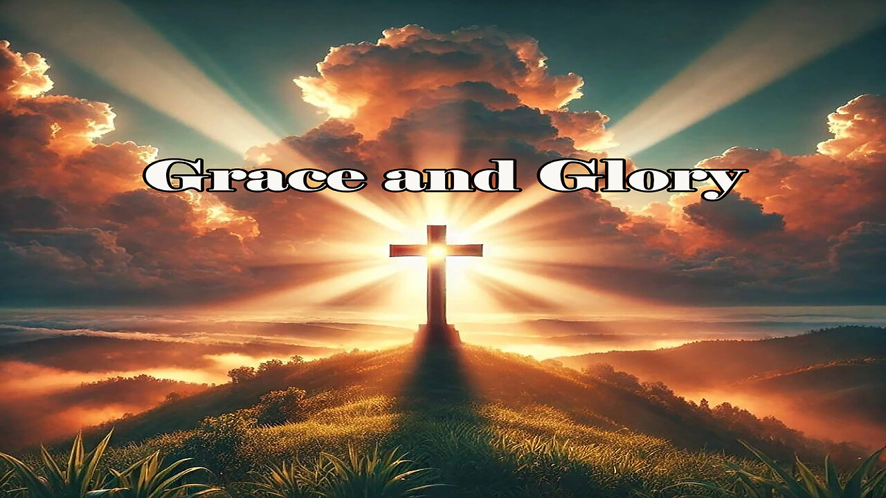 Grace and Glory (Official Lyric video)