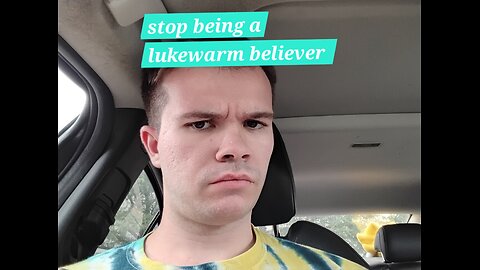 stop being a Lukewarm believer