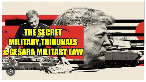 THE SECRET MILITARY TRIBUNALS & GESARA MILITARY LAW HAS BEEN IN PLACE