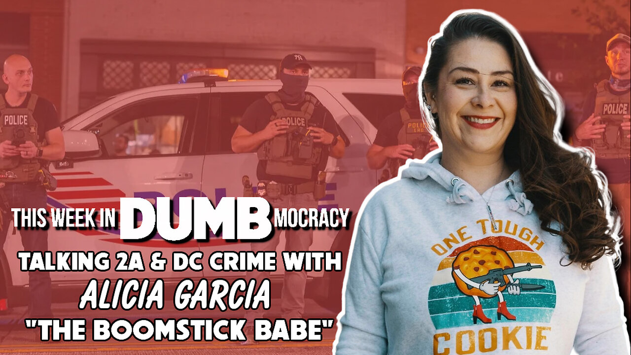This Week in DUMBmocracy: DC Streamlines Gun Permit Process feat. "Boomstick Babe" Alicia Garcia