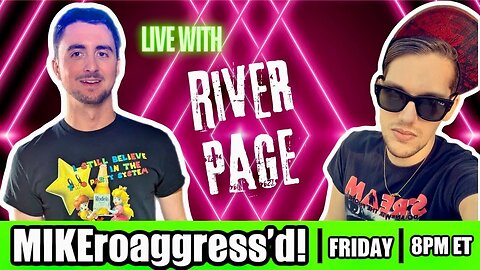 MIKEroaggress’d! Live with River Page