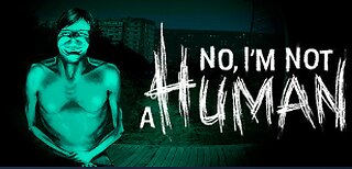 no im not human part 1