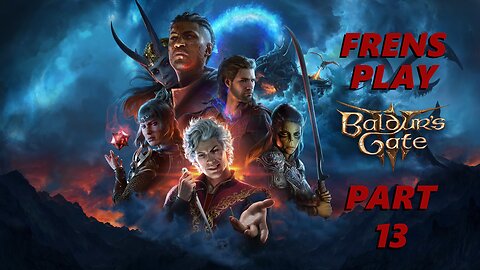 Baldur's Gate 3 with Frens Part 13