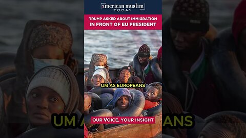 Trump asked about immigration in front of EU President.