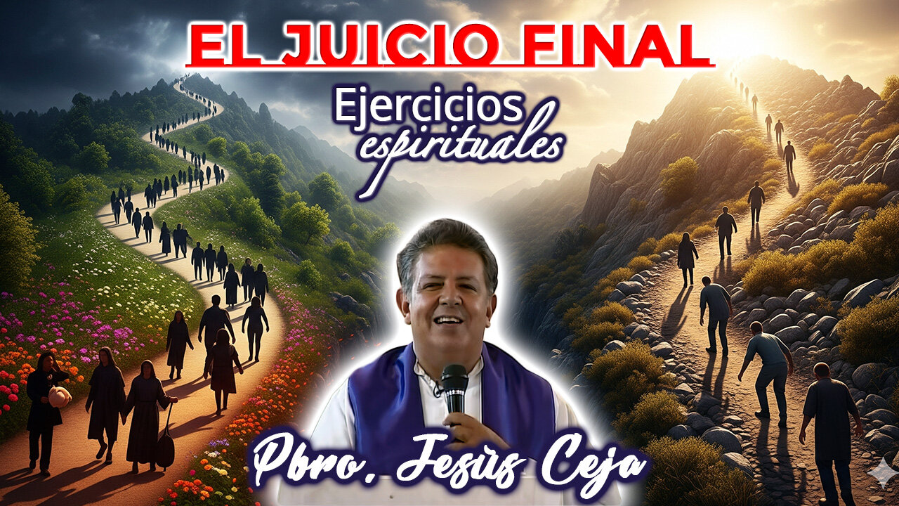 El Juicio Final - Padre Jesús Ceja