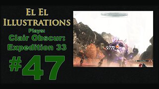 El El Plays Clair Obscure: Expedition 33 Episode 47: Take A Turn
