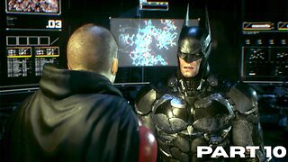 Batman Arkham Knight: PART 10
