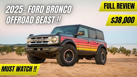 2025- Ford Bronco Full Review II Offroad Beast