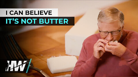 💩🧈 I Can't Believe This Shit's NOT Butter! 🧌 You Guessed it, Another Bill Gates Frankenstein Concoction