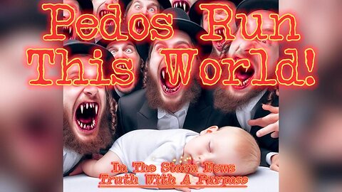 ITSN presents: 'PEDOS RUN THIS WORLD!' 07/25
