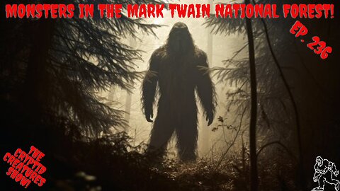 Monster in The Mark Twain National Forest! EP. 236