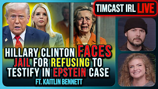 Hillary Clinton FACES JAIL For Refusing To Testify In Epstein Case | Timcast IRL