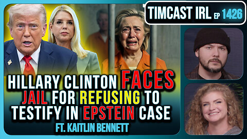Hillary Clinton FACES JAIL For Refusing To Testify In Epstein Case | Timcast IRL