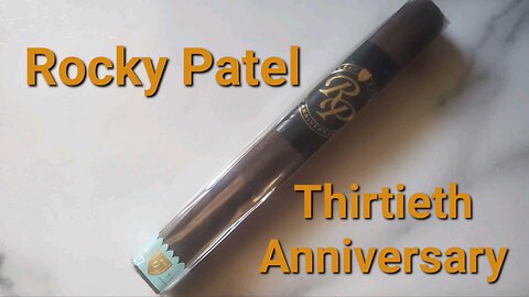 Rocky Patel Thirtieth Anniversary cigar review