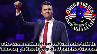 The Assassination of Charlie Kirk: Through the Eyes of Jericho Green