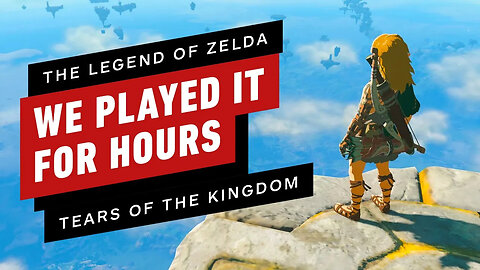 The Legend of Zelda： Tears of the Kingdom Preview - We Played it for Hours!