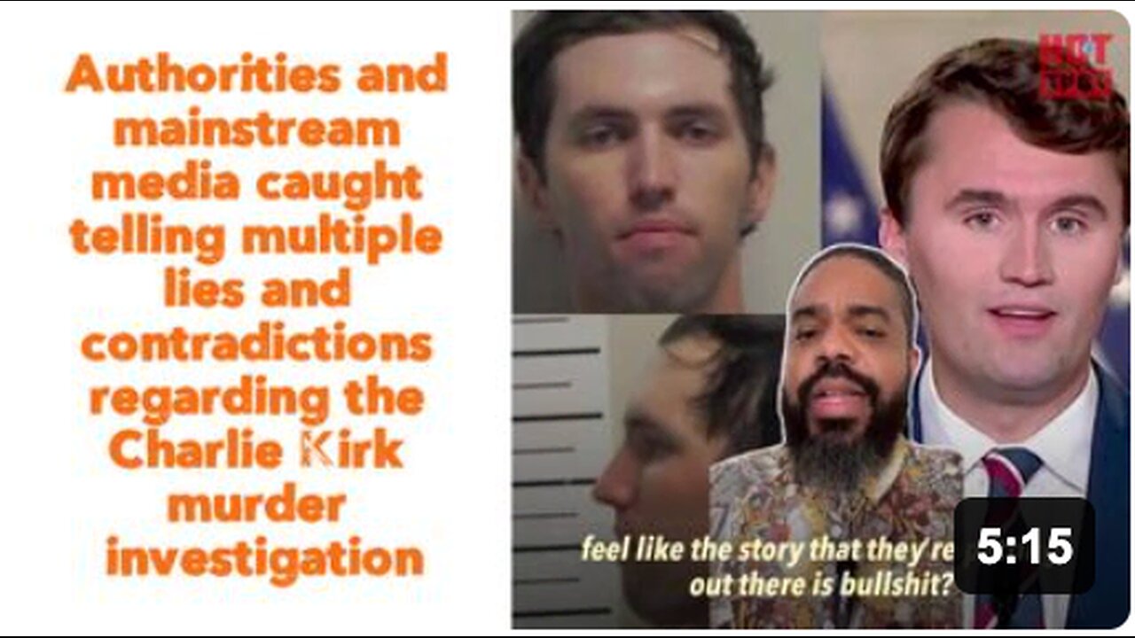 Authorities and mainstream media caught telling multiple lies and contradictions regarding the Charlie Kirk murder investigation
