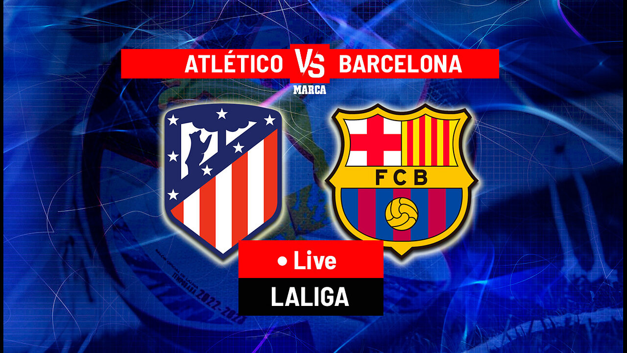Atletico Madrid vs Barcelona