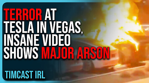 TERROR At Tesla In Vegas, INSANE VIDEO Shows Major Arson