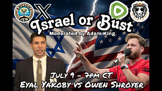 OWEN SHROYER vs EYAL YAKOBY - ISRAEL OR BUST