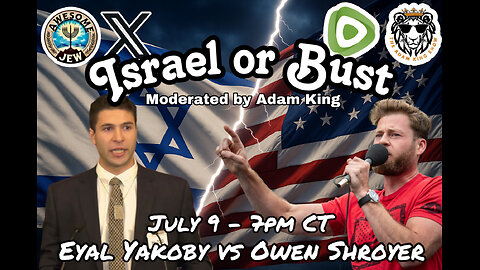 OWEN SHROYER vs EYAL YAKOBY - ISRAEL OR BUST
