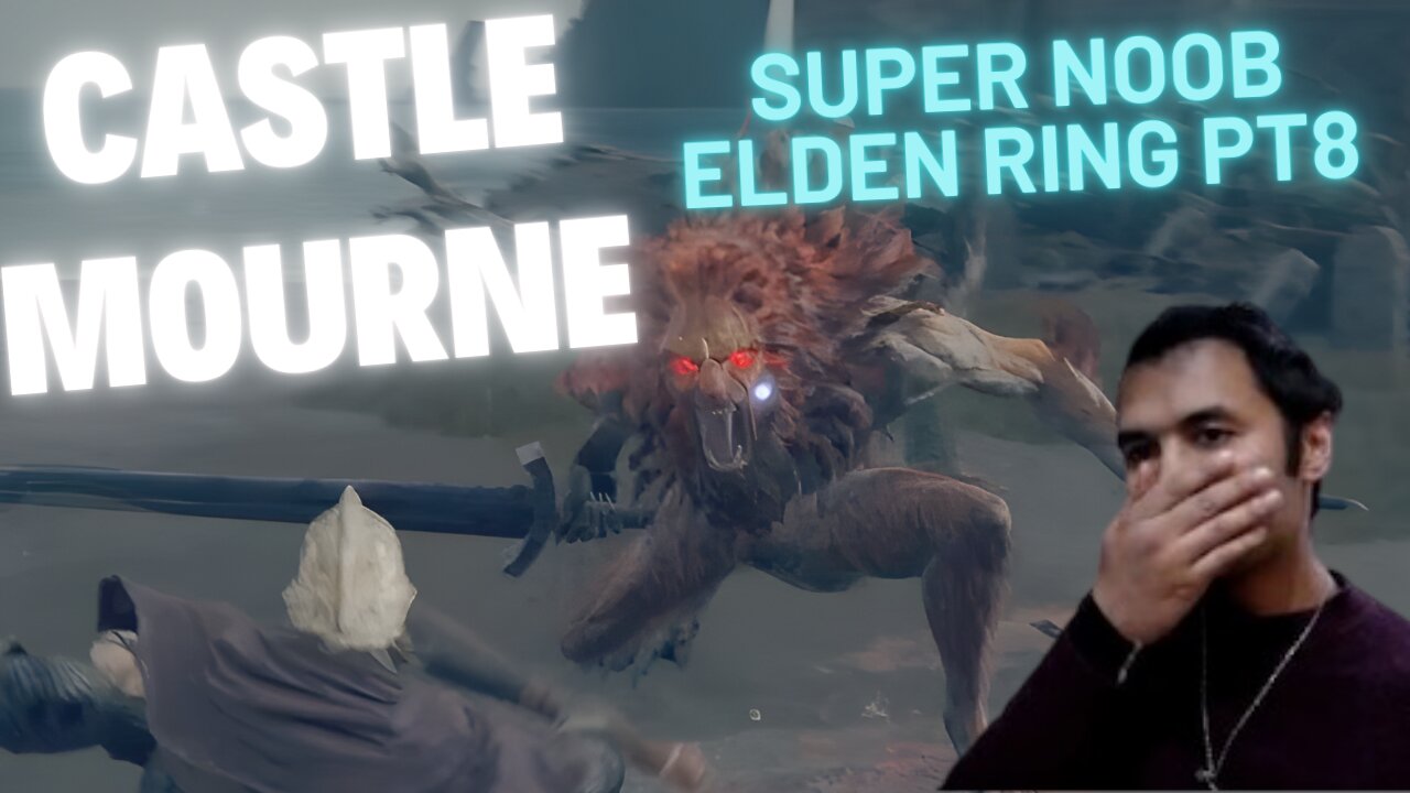 Total Noob Plays Elden Ring NO SUMMONS Pt 6/7: Castle Mourne