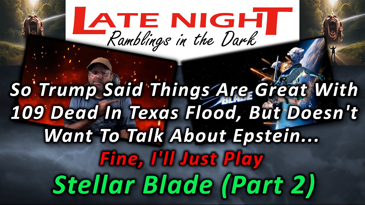 Trump Says Things Are Great While 109 Dead So Far In Texas... Stellar Blade Part 2