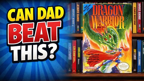 Can Dad Beat Dragon Warrior on the NES?