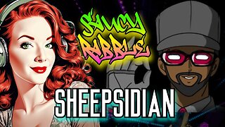 News & Nonsense! | Saucy Rabble w/ SHEEPSIDIAN ✨