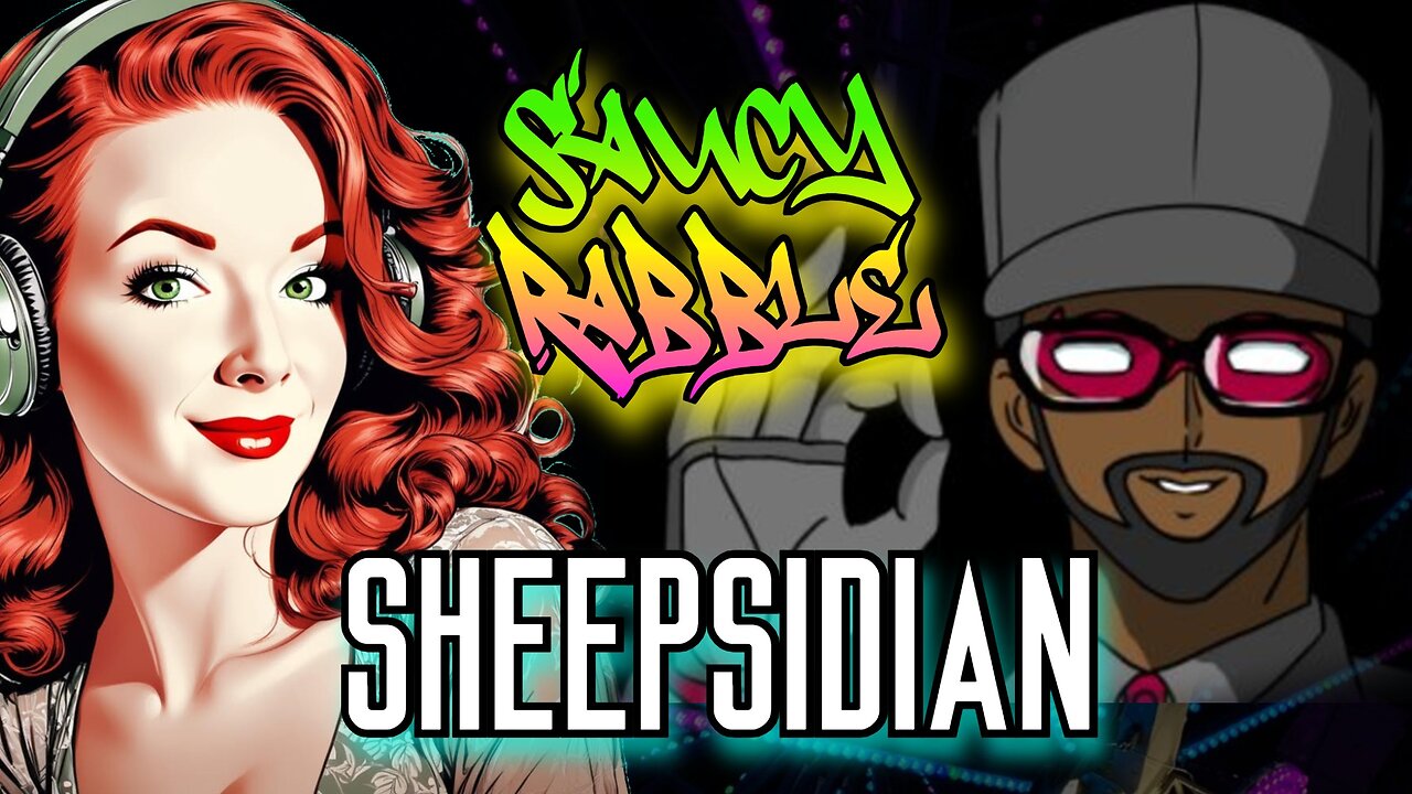 News & Nonsense! | Saucy Rabble w/ SHEEPSIDIAN ✨