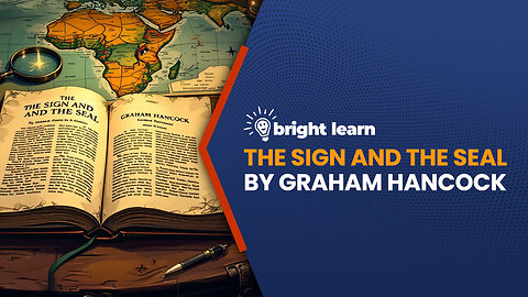 BrightLearn - The Sign and the Seal: Quest for the Lost Ark of the Covenant by Graham Hancock