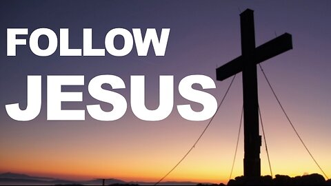 Follow Jesus 3