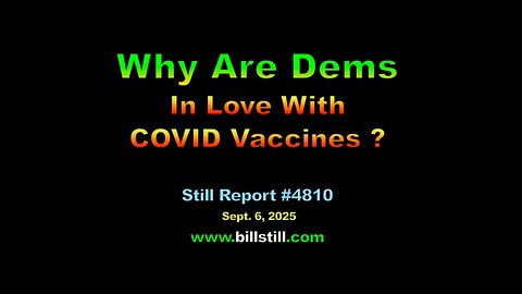 Why Are Dems In Love With COVID Vaccines??? | 4810