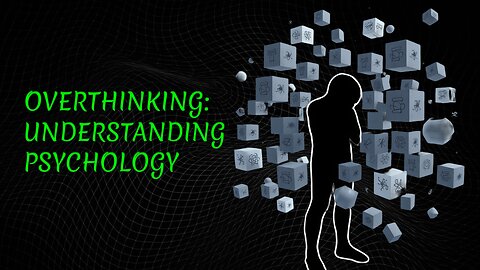 If You Overthink Too Much, This Is for You | Understanding Psychology