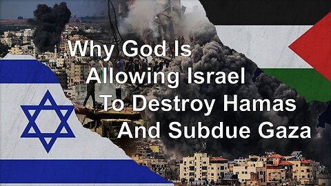 1/10/26 Why God Is Allowing Israel to Destroy Hamas and Subdue Gaza