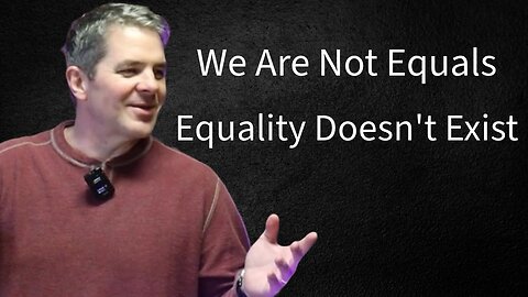 Equality Cannot Exist: Here’s Why