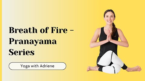 Breath of Fire - Pranayama Series | Yoga Tutorial at Home 