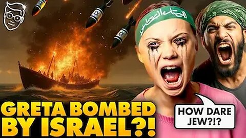 Israel BOMBS Activist Greta Thunberg's Boat As She Sails To Gaza, Totally Destroyed: ‘How Dare Jew?!