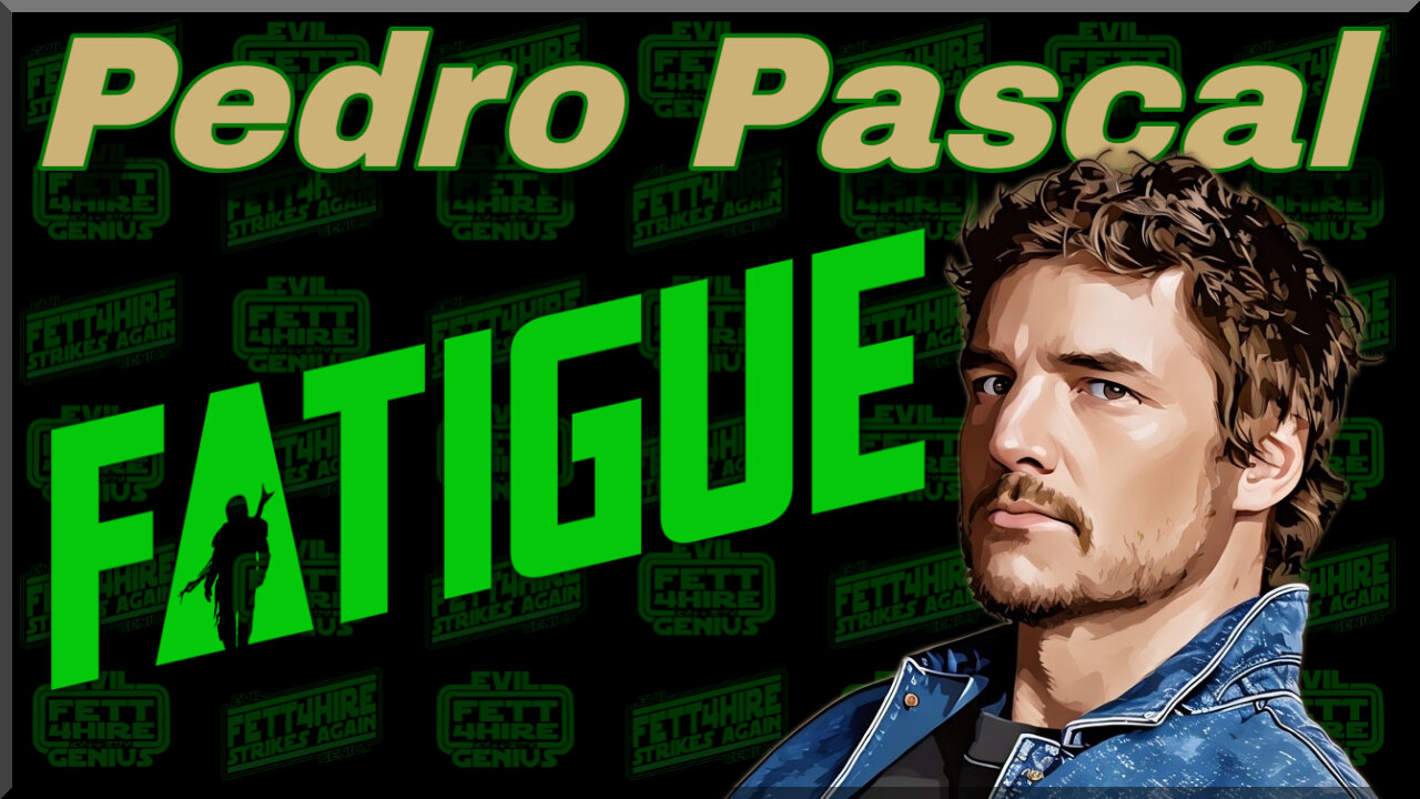 Pedro Pascal FATIGUE