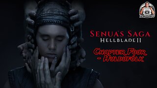 Hellblade 2: Senua's Saga - Chapter 4 (Huldufólk)