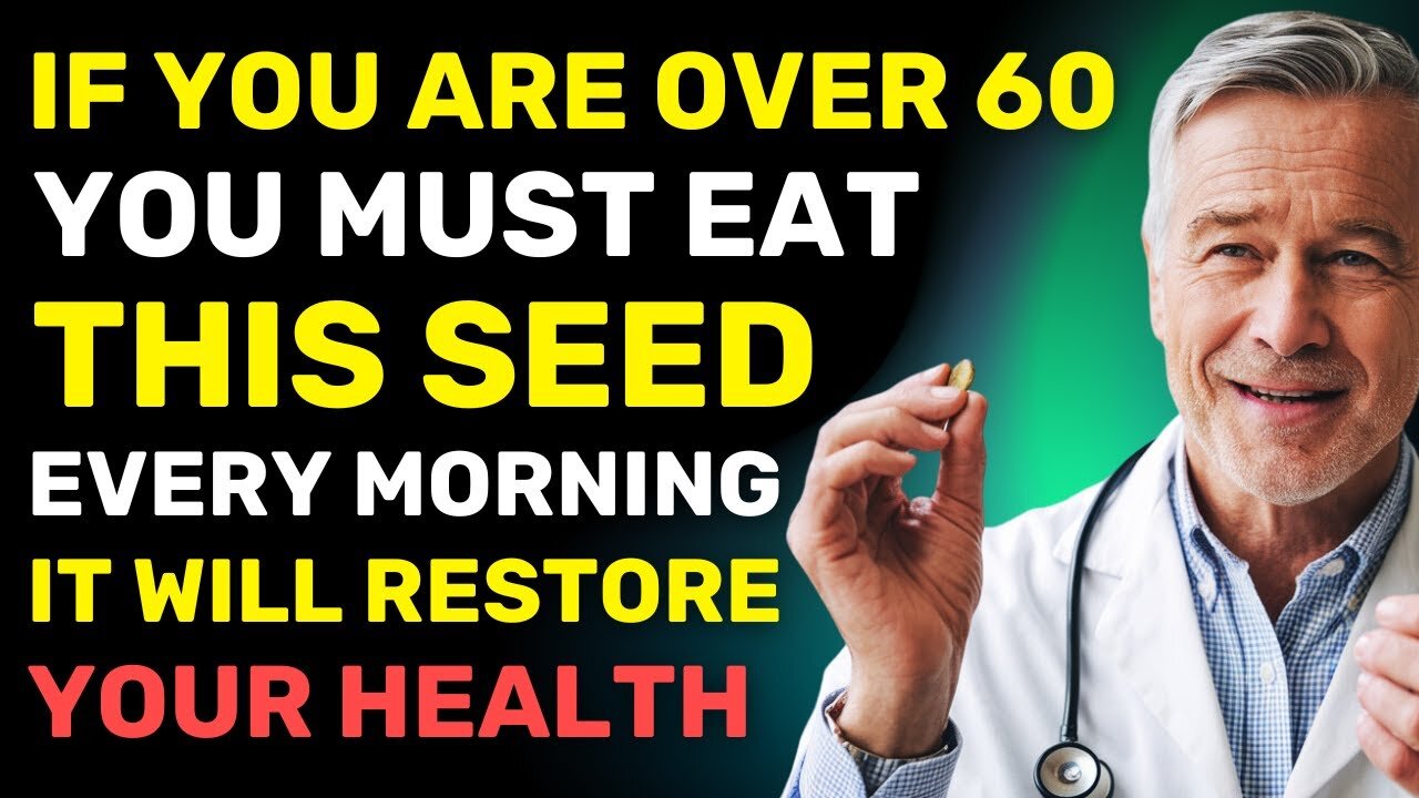 7 Crucial Seeds for Adults OVER 60 (with 4 Harmful Seeds to Eliminate!) JN84