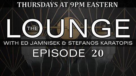 The Lounge Episode 20 with Ed Jamnisek & Stefanos Karatopis