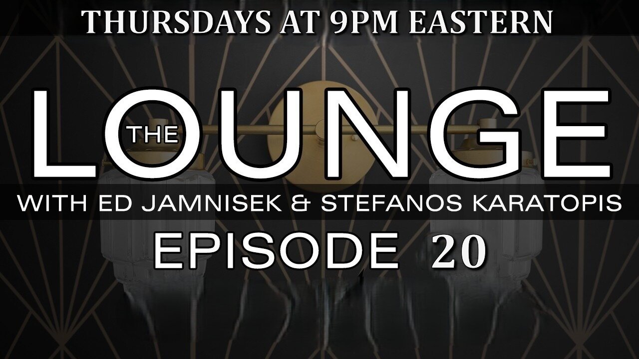 The Lounge Episode 20 with Ed Jamnisek & Stefanos Karatopis
