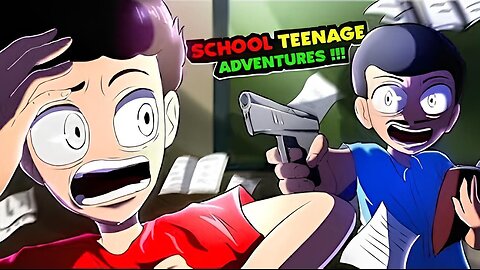 TEENAGE SCHOOL ADVENTURES !!! - CHAL BEY