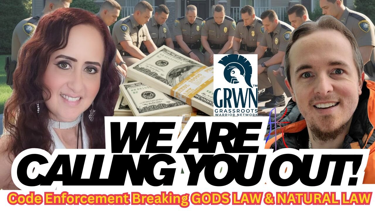 We Are CALLING YOU OUT! Code Enforcement Breaking Gods Law & Natural Law!
