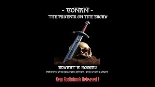 Conan - The Phoenix on the Sword - Robert E. Howard - Audiobook Released !