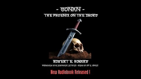 Conan - The Phoenix on the Sword - Robert E. Howard - Audiobook Released !