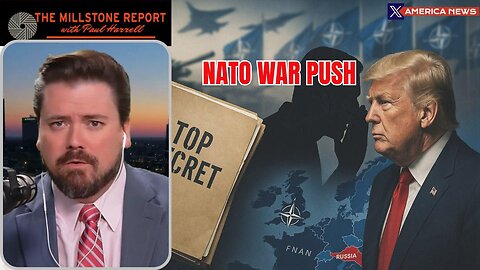 Paul Harrell's Millstone Report: Warmongers Push NATO Toward War with Russia — Who’s Briefing Trump?
