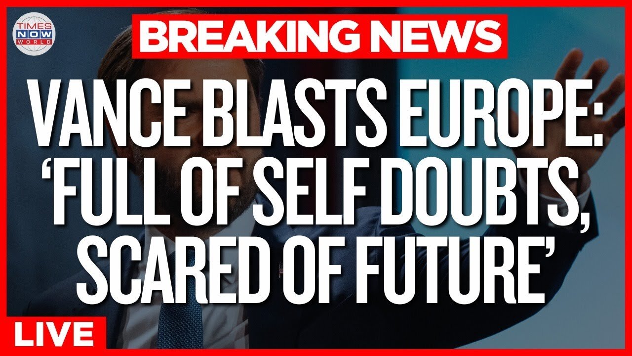 LIVE | JD Vance Takes On Europe Leaders, Calls Out Politics Full Of Self Doubts and Bad Decisions!