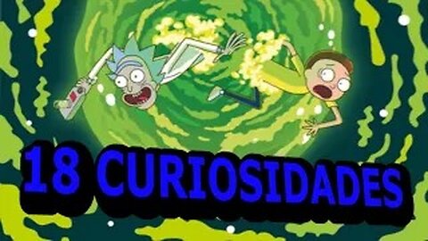18 😱CURIOSIDADES SOBRE😲 RICK AND MORTY-#61|DetrásDelGuión